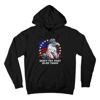 Vintage Retro Dont Try That In My Town American Eagle USA Hoodie