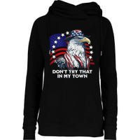 Vintage Retro Dont Try That In My Town American Eagle USA Womens Funnel Neck Pullover Hood