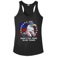 Vintage Retro Dont Try That In My Town American Eagle USA Ladies PosiCharge Competitor Racerback Tank