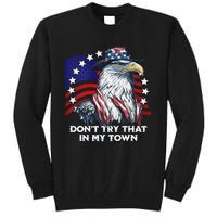 Vintage Retro Dont Try That In My Town American Eagle USA Tall Sweatshirt