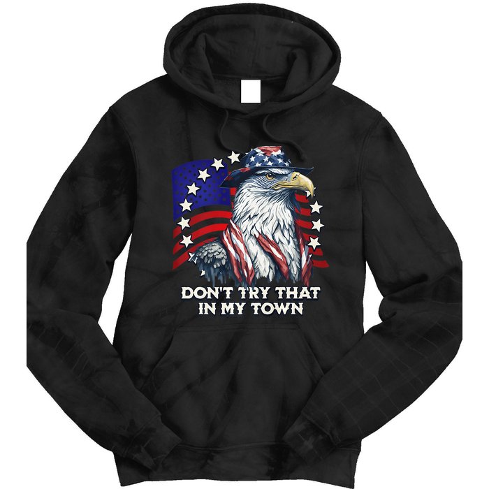 Vintage Retro Dont Try That In My Town American Eagle USA Tie Dye Hoodie