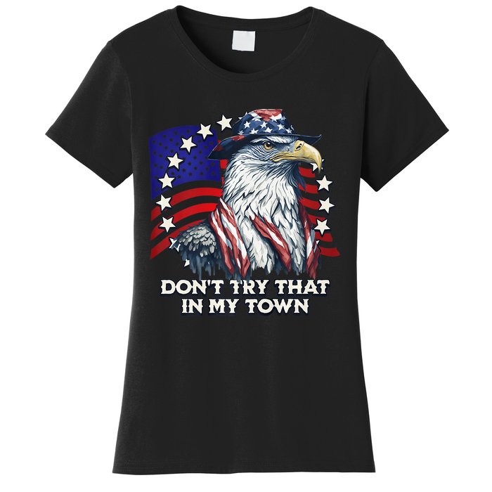 Vintage Retro Dont Try That In My Town American Eagle USA Women's T-Shirt