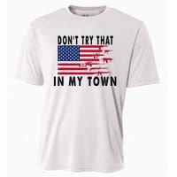 Vintage Retro Dont Try That In My Town American Flag Cooling Performance Crew T-Shirt