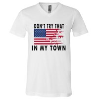 Vintage Retro Dont Try That In My Town American Flag V-Neck T-Shirt