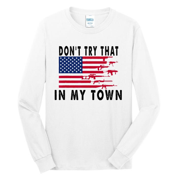 Vintage Retro Dont Try That In My Town American Flag Tall Long Sleeve T-Shirt