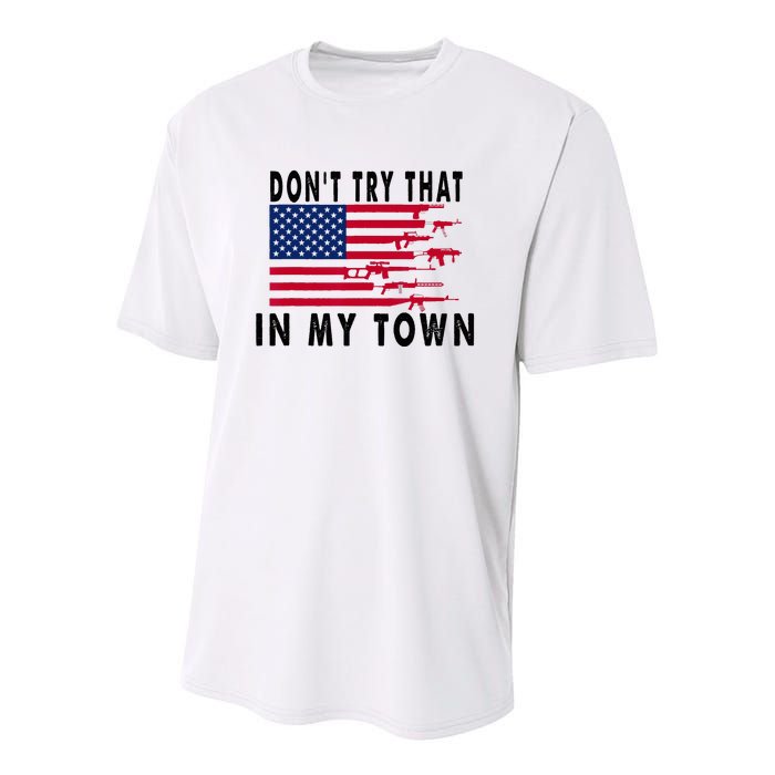 Vintage Retro Dont Try That In My Town American Flag Youth Performance Sprint T-Shirt