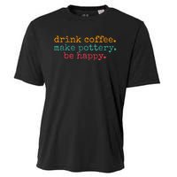 Vintage Retro Drink Coffee Make Pottery Be Happy Funny Cooling Performance Crew T-Shirt