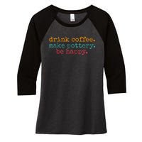 Vintage Retro Drink Coffee Make Pottery Be Happy Funny Women's Tri-Blend 3/4-Sleeve Raglan Shirt