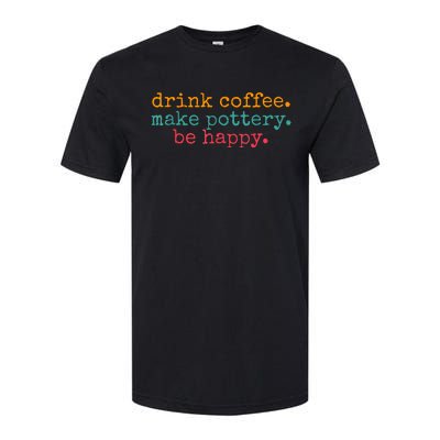 Vintage Retro Drink Coffee Make Pottery Be Happy Funny Softstyle CVC T-Shirt