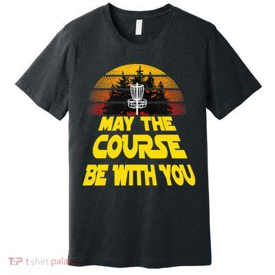 Vintage Retro Disc Golf May The Course Be With You Premium T-Shirt