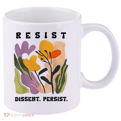 Vintage Resist Dissent Persist Floral Women's 11oz C Handle Ceramic Mug