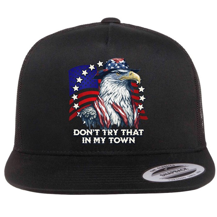 Vintage Retro Dont Try That In My Town Americana Eagle USA Flat Bill Trucker Hat