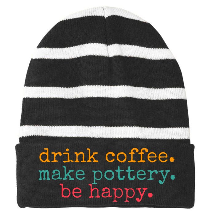 Vintage Retro Drink Coffee Make Pottery Be Happy Funny Striped Beanie with Solid Band