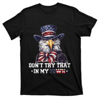 Vintage Retro DonT Try That In My Town Americana Eagle Usa T-Shirt