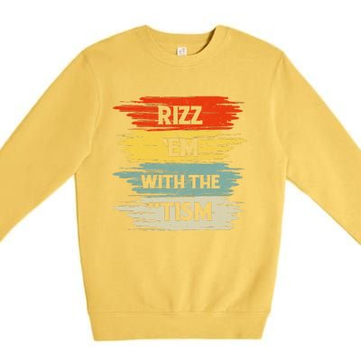 Vintage Rizz Em With The Tism Saying Autism Autistic Premium Crewneck Sweatshirt