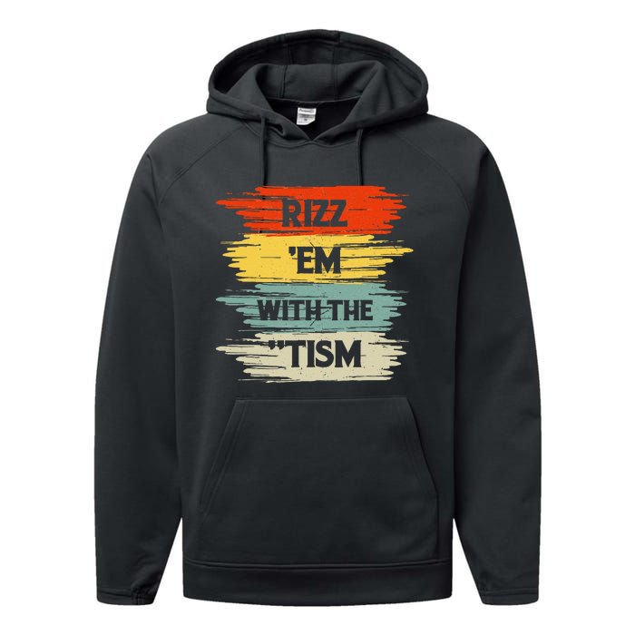 Vintage Rizz Em With The Tism Saying Autism Autistic Performance Fleece Hoodie