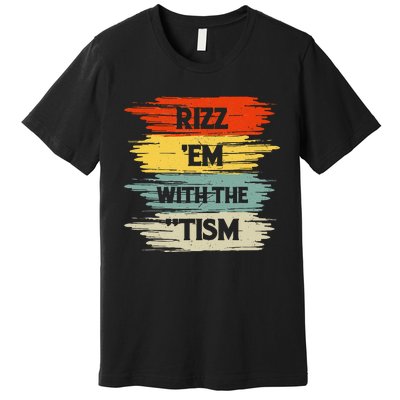 Vintage Rizz Em With The Tism Saying Autism Autistic Premium T-Shirt