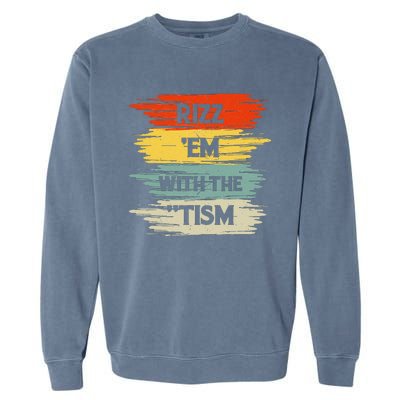 Vintage Rizz Em With The Tism Saying Autism Autistic Garment-Dyed Sweatshirt