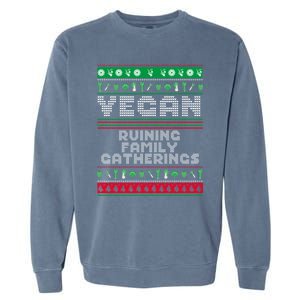 Vegan Ruining Family Gatherings Funny Plant Based Christmas Cute Gift Garment-Dyed Sweatshirt