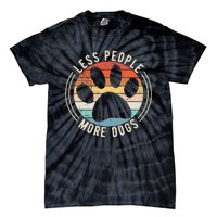 Vintage Retro Funny Sayings Dog Lover Less People More Dogs Tie-Dye T-Shirt