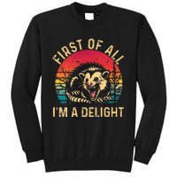 Vintage Retro First Of All IM A Delight Angry Possum Tall Sweatshirt