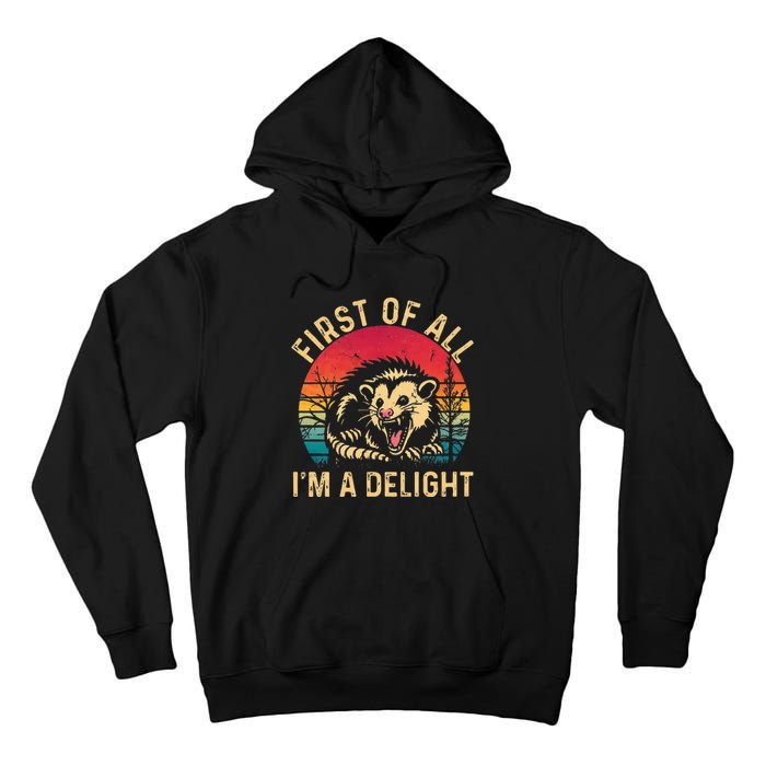 Vintage Retro First Of All IM A Delight Angry Possum Tall Hoodie