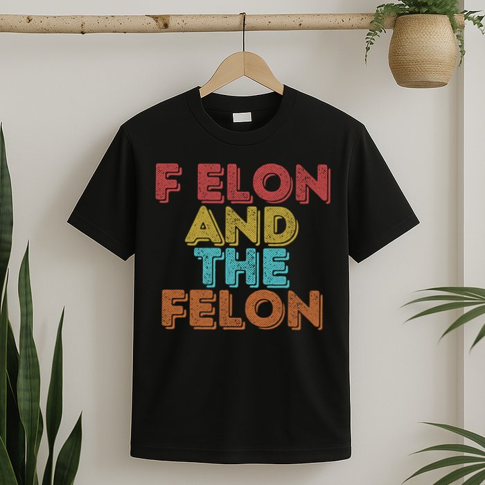 Vintage Retro F Elon And The Felon T-Shirt