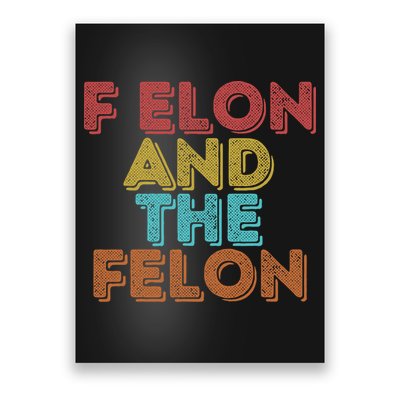 Vintage Retro F Elon And The Felon Poster