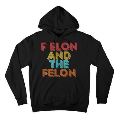 Vintage Retro F Elon And The Felon Tall Hoodie