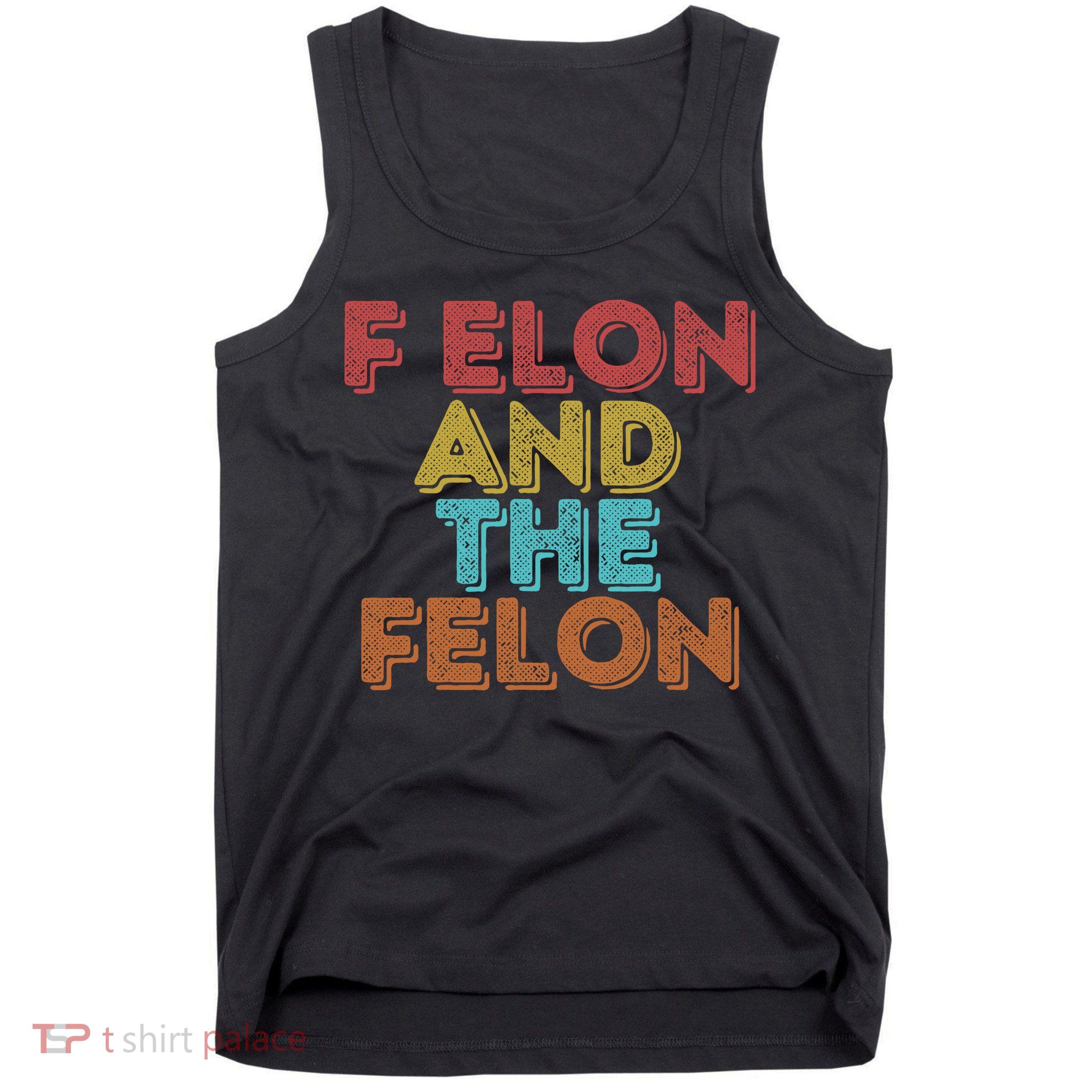 Vintage Retro F Elon And The Felon Tank Top