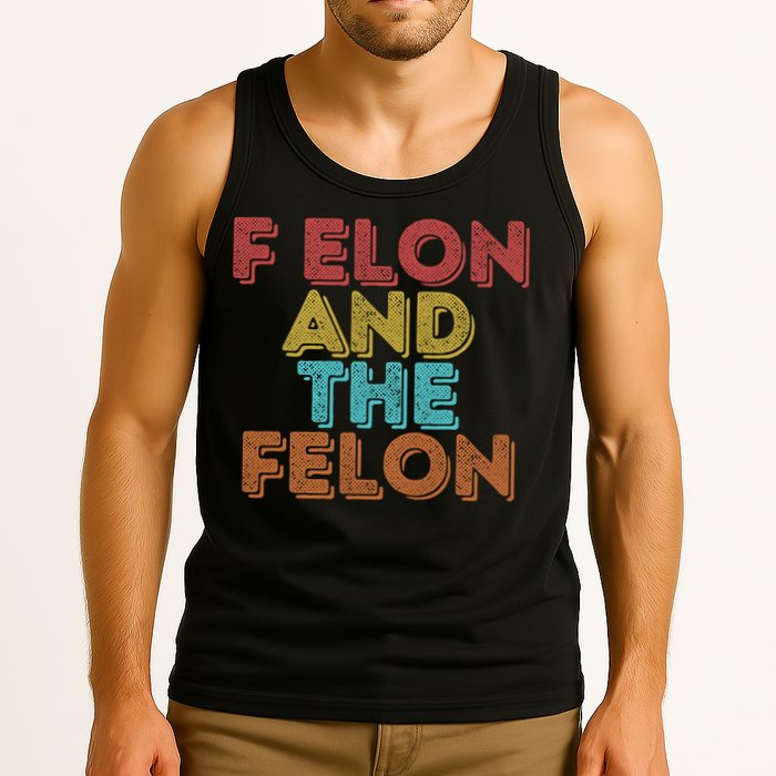 Vintage Retro F Elon And The Felon Tank Top