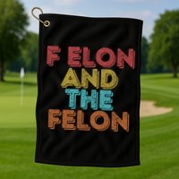 Vintage Retro F Elon And The Felon Golf Towel