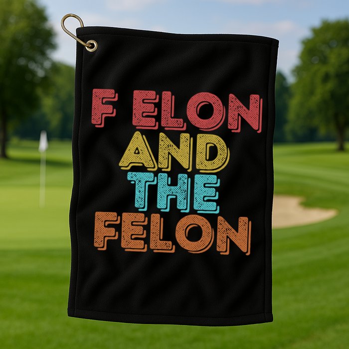 Vintage Retro F Elon And The Felon Golf Towel