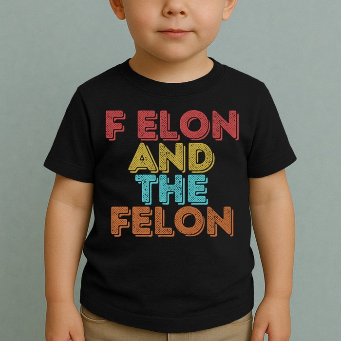 Vintage Retro F Elon And The Felon Toddler T-Shirt
