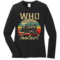 Vintage Retro Funny Train Lover Who Tooted Train Ladies Long Sleeve Shirt