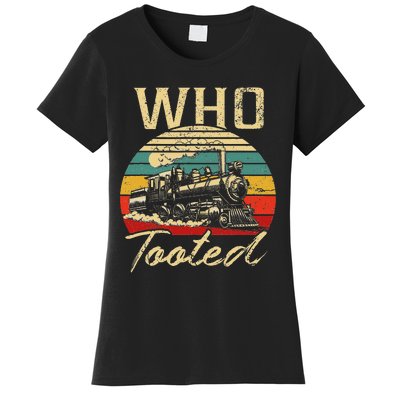 Vintage Retro Funny Train Lover Who Tooted Train Women's T-Shirt