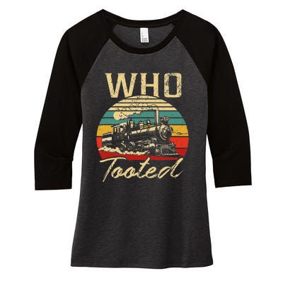 Vintage Retro Funny Train Lover Who Tooted Train Women's Tri-Blend 3/4-Sleeve Raglan Shirt