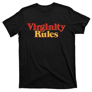 Virginity Rules Funny Virginity T-Shirt