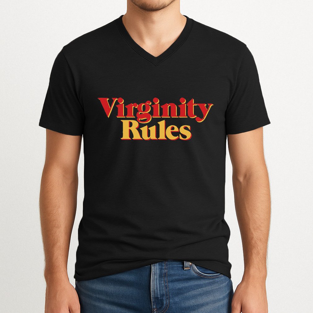 Virginity Rules Funny Virginity V-Neck T-Shirt