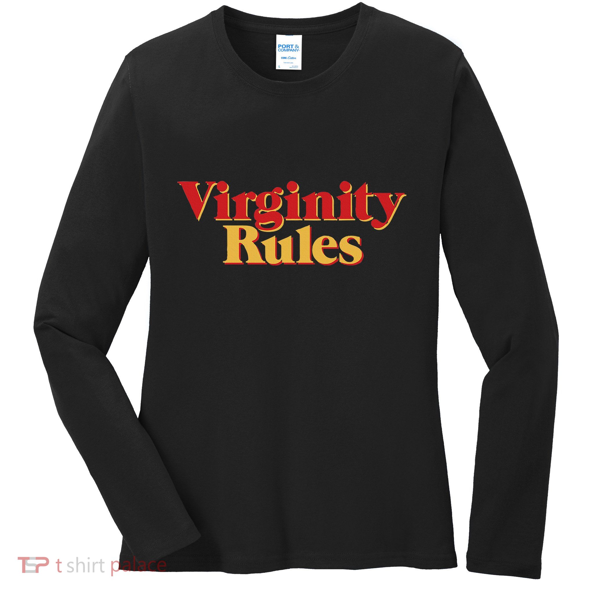 Virginity Rules Funny Virginity Ladies Long Sleeve Shirt