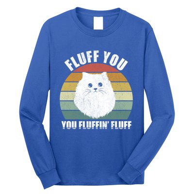 Vintage Retro Fluff You You Fluffin' Fluff Funny Cat Kitten Meaningful Gift Long Sleeve Shirt