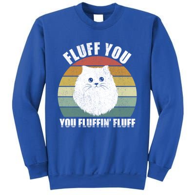 Vintage Retro Fluff You You Fluffin' Fluff Funny Cat Kitten Meaningful Gift Sweatshirt