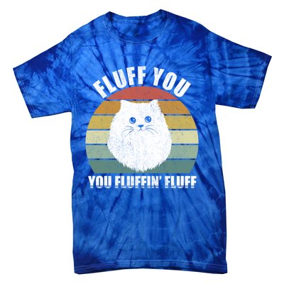 Vintage Retro Fluff You You Fluffin' Fluff Funny Cat Kitten Meaningful Gift Tie-Dye T-Shirt