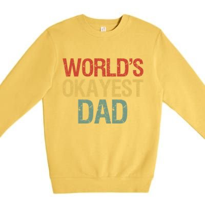 Vintage Retro Funny Father Worlds Okayest Dad Gift Premium Crewneck Sweatshirt