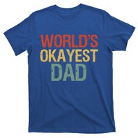 Vintage Retro Funny Father Worlds Okayest Dad Gift T-Shirt