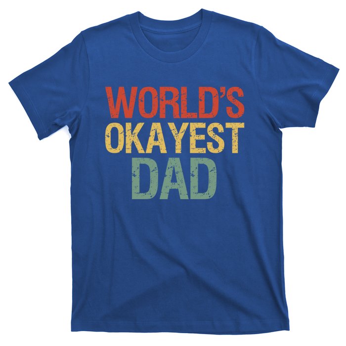 Vintage Retro Funny Father Worlds Okayest Dad Gift T-Shirt