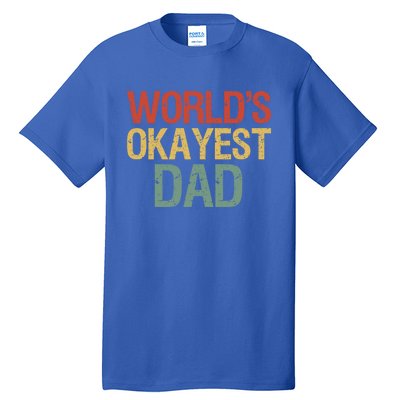 Vintage Retro Funny Father Worlds Okayest Dad Gift Tall T-Shirt