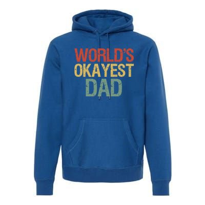 Vintage Retro Funny Father Worlds Okayest Dad Gift Premium Hoodie