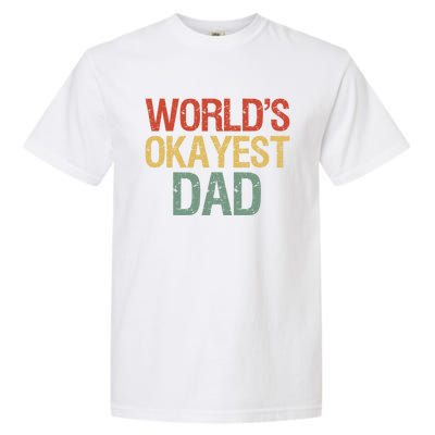 Vintage Retro Funny Father Worlds Okayest Dad Gift Garment-Dyed Heavyweight T-Shirt