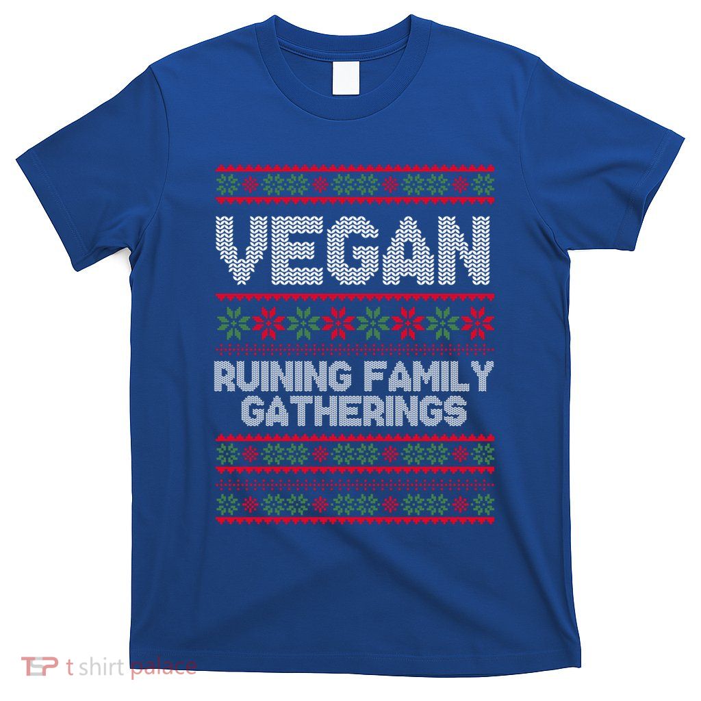 Vegan Ruining Family Gatherings Funny Plant Based Christmas Gift T-Shirt